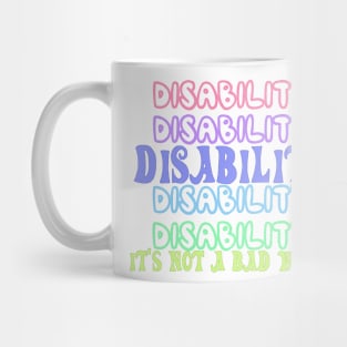 Disability is not a bad word Mug